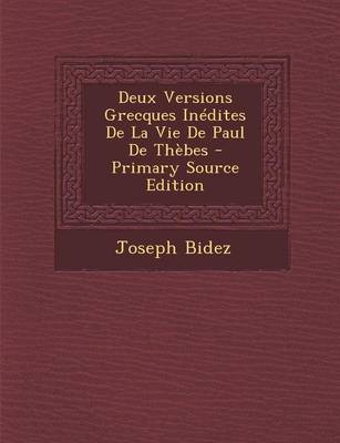 Book cover for Deux Versions Grecques Inedites de La Vie de Paul de Thebes - Primary Source Edition