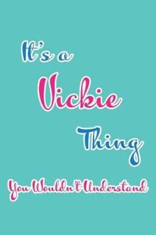 Cover of It's a Vickie Thing You Wouldn't Understand