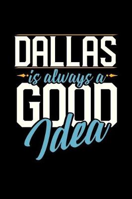 Book cover for Dallas Is Always a Good Idea