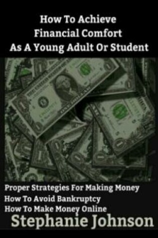 Cover of How To Achieve Financial Comfort As A Young Adult Or Student