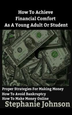 Book cover for How To Achieve Financial Comfort As A Young Adult Or Student