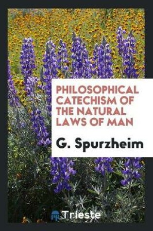 Cover of Philosophical Catechism of the Natural Laws of Man