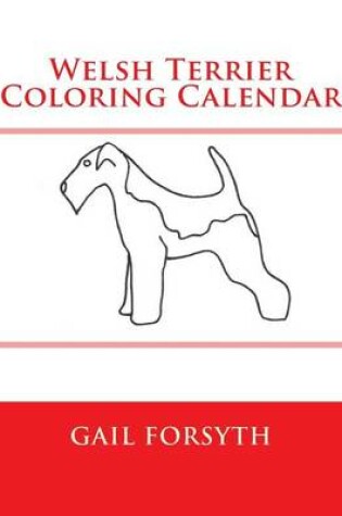 Cover of Welsh Terrier Coloring Calendar