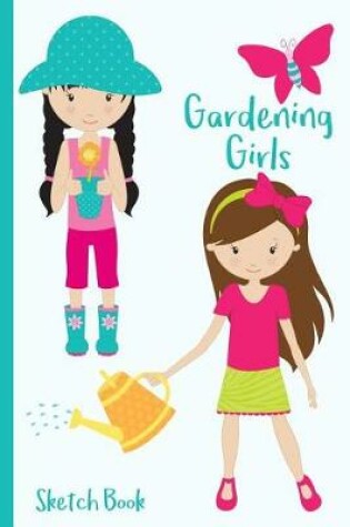 Cover of Gardening Girls Sketch Book