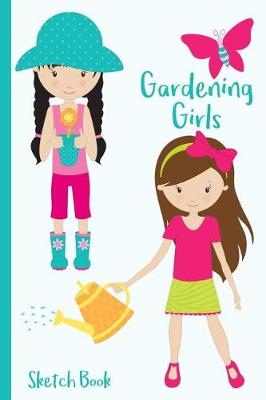 Book cover for Gardening Girls Sketch Book