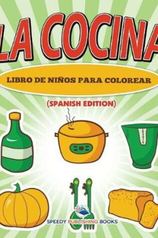 Cover of La Cocina Libro De Niños Para Colorear (Spanish Edition)