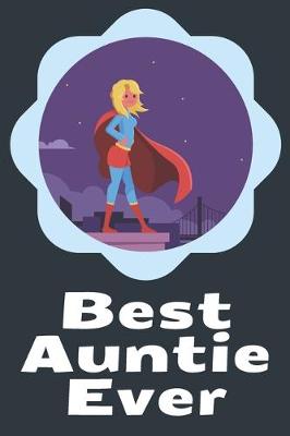 Book cover for Best Auntie Ever Blank Journal-Appreciation Gift Lined Notebook-Baby Reveal Gift- 6"x9"/120 pages Book 4