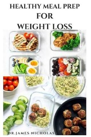 Cover of Healthy Meal Prep for Weight Loss
