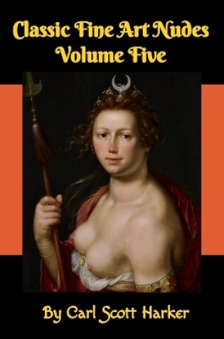 Cover of Classic Fine Art Nudes Volume Five