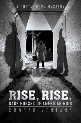 Book cover for Rise, Rise, Dark Horses of American Noir