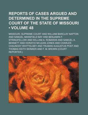 Book cover for Reports of Cases Argued and Determined in the Supreme Court of the State of Missouri (Volume 48)