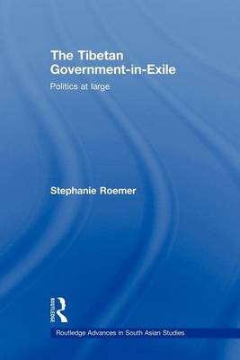 Cover of The Tibetan Government-In-Exile: Politics at Large