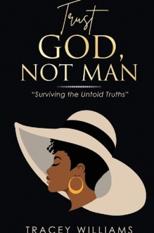 Cover of Trust God, Not Man!