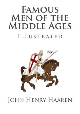 Book cover for Famous Men of the Middle Ages (Illustrated)