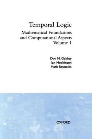 Cover of Temporal Logic: Volume 1