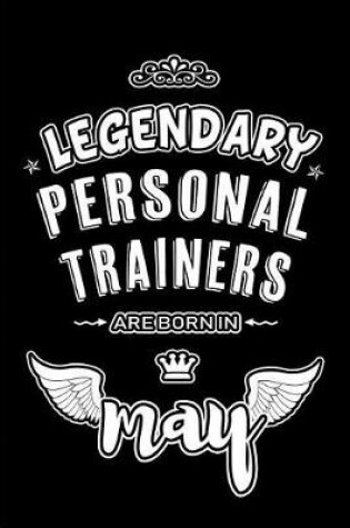 Cover of Legendary Personal Trainers are born in May