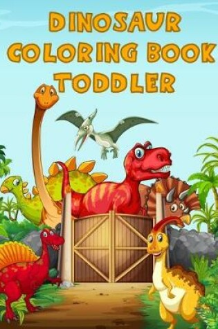 Cover of Dinosaur Coloring Book Toddler
