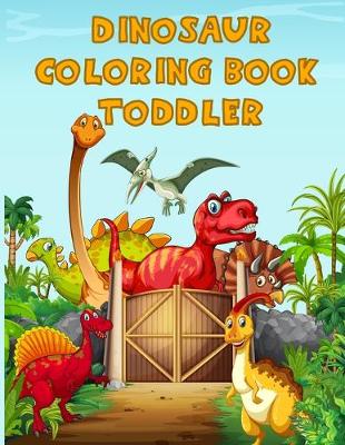 Book cover for Dinosaur Coloring Book Toddler