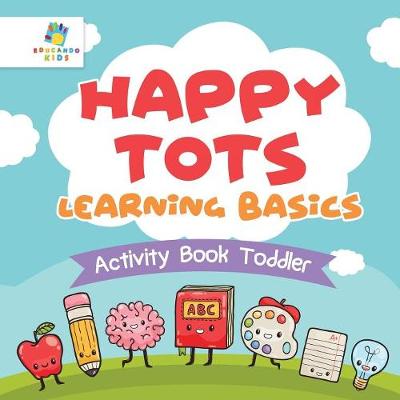 Book cover for Happy Tots Learning Basics Activity Book Toddler