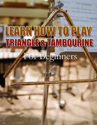 Book cover for Learn How to Play Triangle & Tambourine