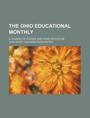 Book cover for The Ohio Educational Monthly (Volume 10); A Journal of School and Home Education