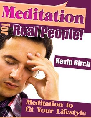 Book cover for Meditation for Real People! - Meditation to Fit Your Lifestyle