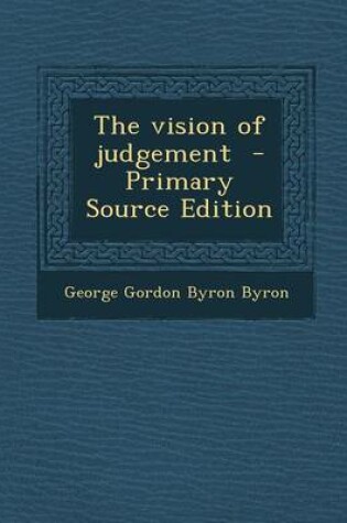Cover of The Vision of Judgement - Primary Source Edition