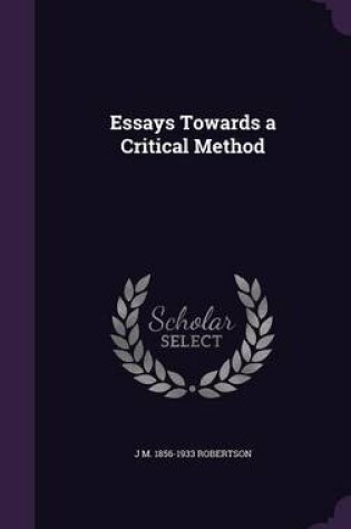 Cover of Essays Towards a Critical Method