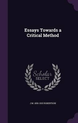 Book cover for Essays Towards a Critical Method