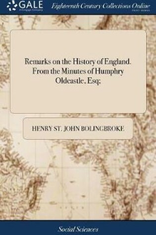 Cover of Remarks on the History of England. From the Minutes of Humphry Oldcastle, Esq;