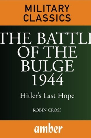Cover of The Battle of the Bulge 1944