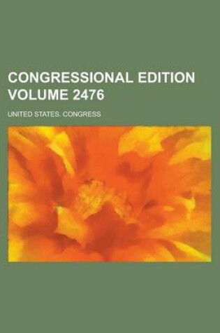 Cover of Congressional Edition Volume 2476