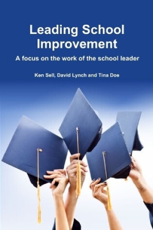 Cover of Leading School Improvement: A Focus on the Work of the School Leader.