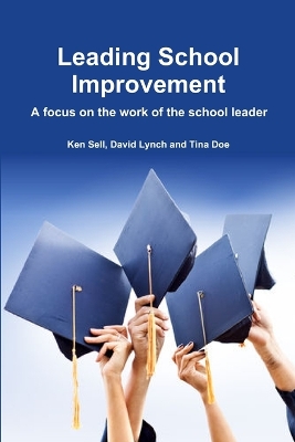 Book cover for Leading School Improvement: A Focus on the Work of the School Leader.