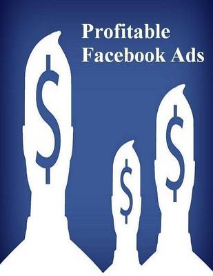 Book cover for Profitable Facebook Ads