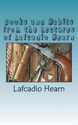 Book cover for Books and Habits from the Lectures of Lafcadio Hearn