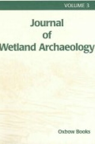 Cover of Journal of Wetland Archaeology Volume 3 (2003)