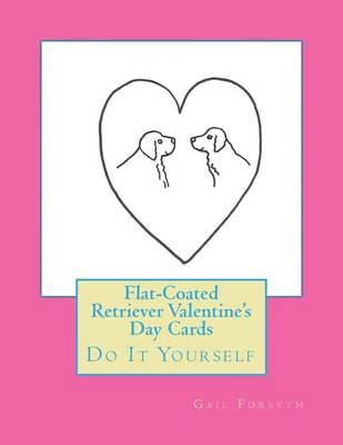 Book cover for Flat-Coated Retriever Valentine's Day Cards