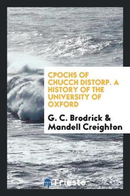 Book cover for Cpochs of Chucch Distorp. a History of the University of Oxford