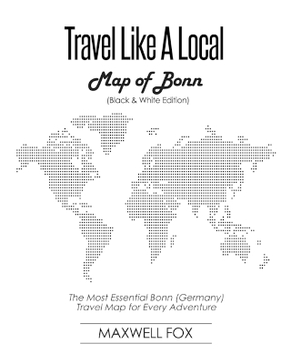 Book cover for Travel Like a Local - Map of Bonn (Black and White Edition)