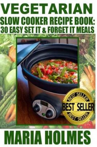 Cover of Vegetarian Slow Cooker Recipe Book