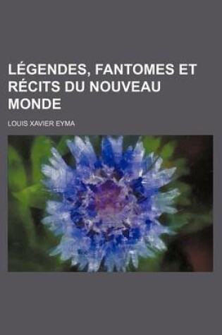 Cover of Legendes, Fantomes Et Recits Du Nouveau Monde (1)