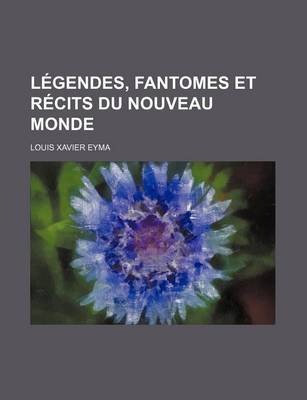 Book cover for Legendes, Fantomes Et Recits Du Nouveau Monde (1)