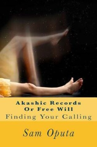 Cover of Akashic Records Or Free Will