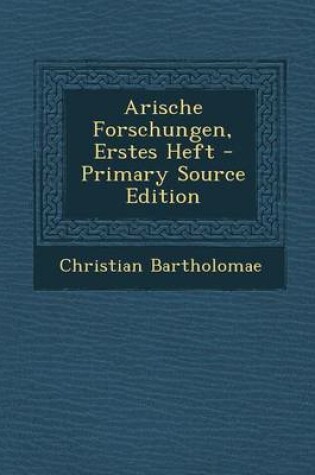 Cover of Arische Forschungen, Erstes Heft - Primary Source Edition