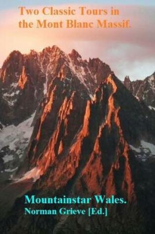 Cover of Two Classic Tours in the Mont Blanc Massif.