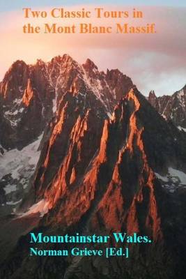 Cover of Two Classic Tours in the Mont Blanc Massif.