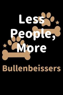 Book cover for Less People, More Bullenbeissers