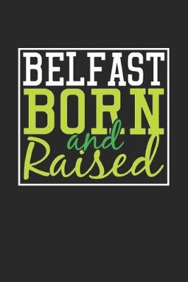 Book cover for Belfast Born And Raised