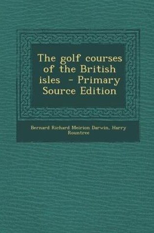 Cover of The Golf Courses of the British Isles